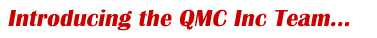 Introducing the QMC Inc Team…